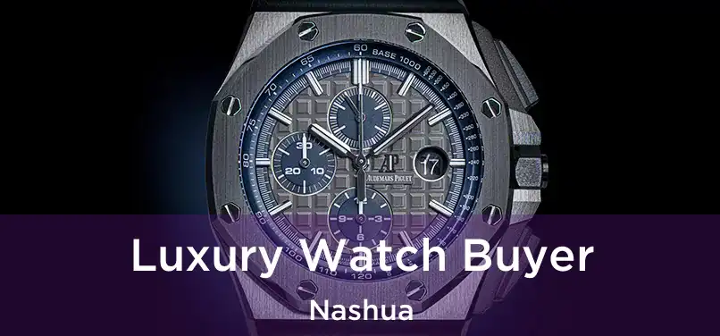 Luxury Watch Buyer Nashua