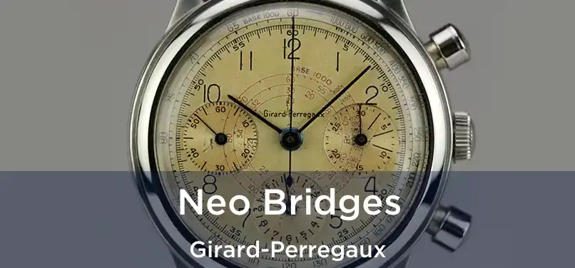 Neo Bridges Girard-Perregaux