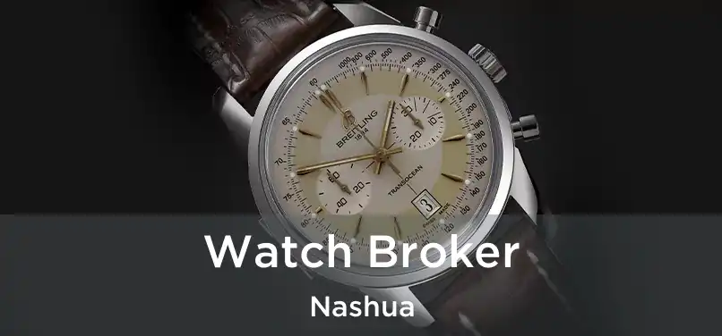 Watch Broker Nashua