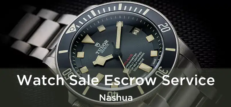 Watch Sale Escrow Service Nashua