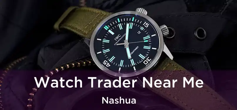 Watch Trader Near Me Nashua